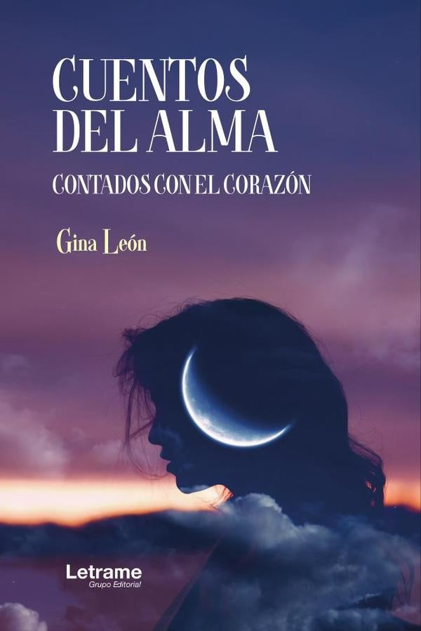 Cuentos del alma contados con el corazon | Gina Leon