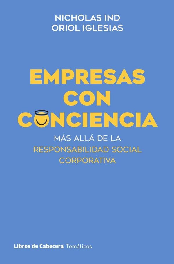 Empresas con conciencia. Mas alla de la responsabilidad social corporativa | Nicholas Ind