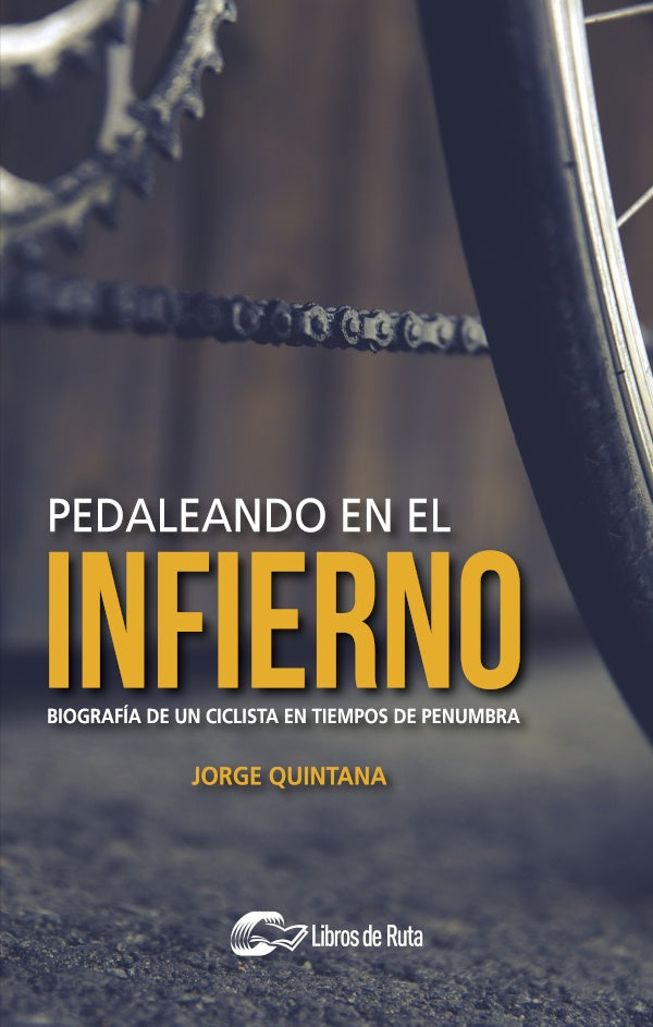 Pedaleando en el infierno | Jorge Quintana Orti