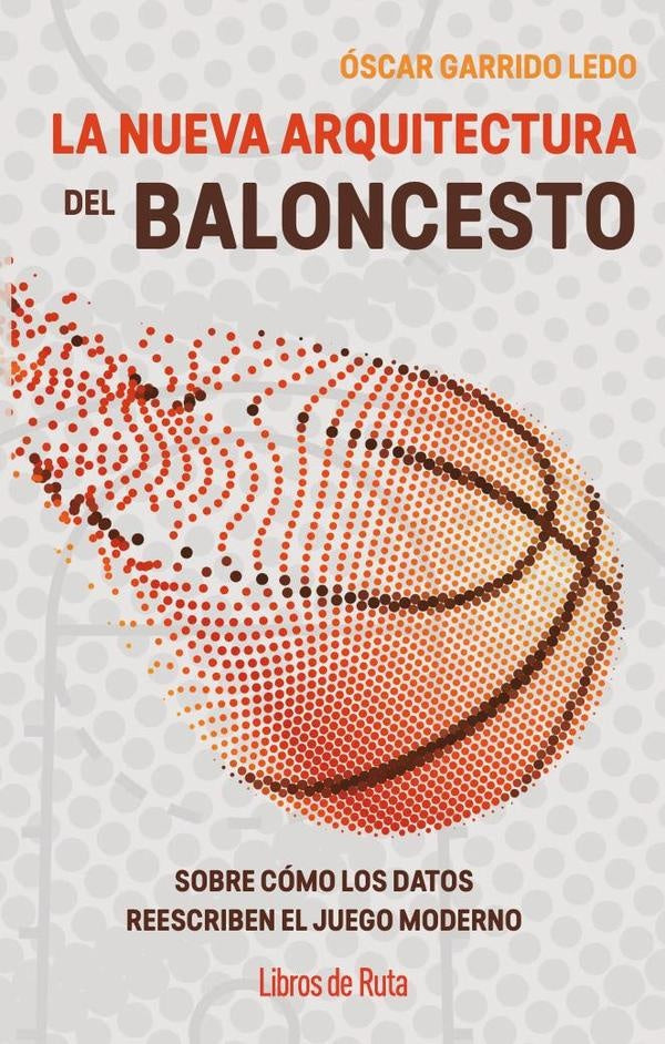 La nueva arquitectura del baloncesto | oscar Garrido Ledo