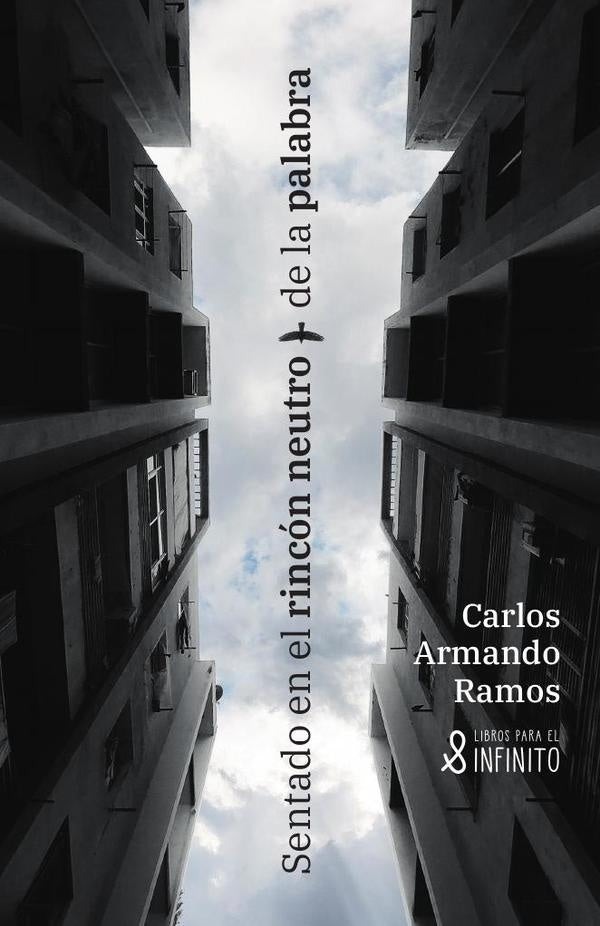 Sentado en el rincon neutro de la palabra | Carlos Armando Ramos