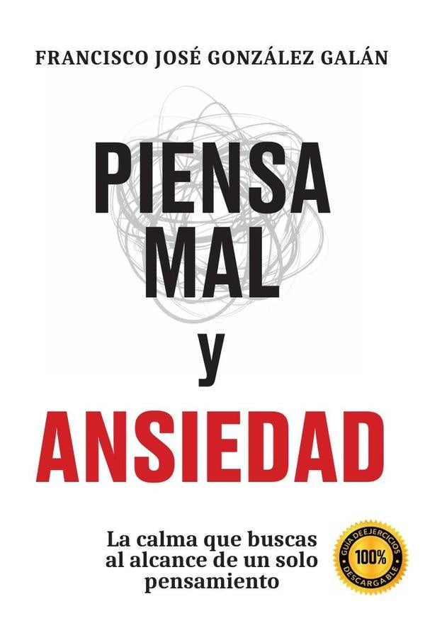 Piensa mal y ansiedad | Francisco Jose Gonzalez Galan