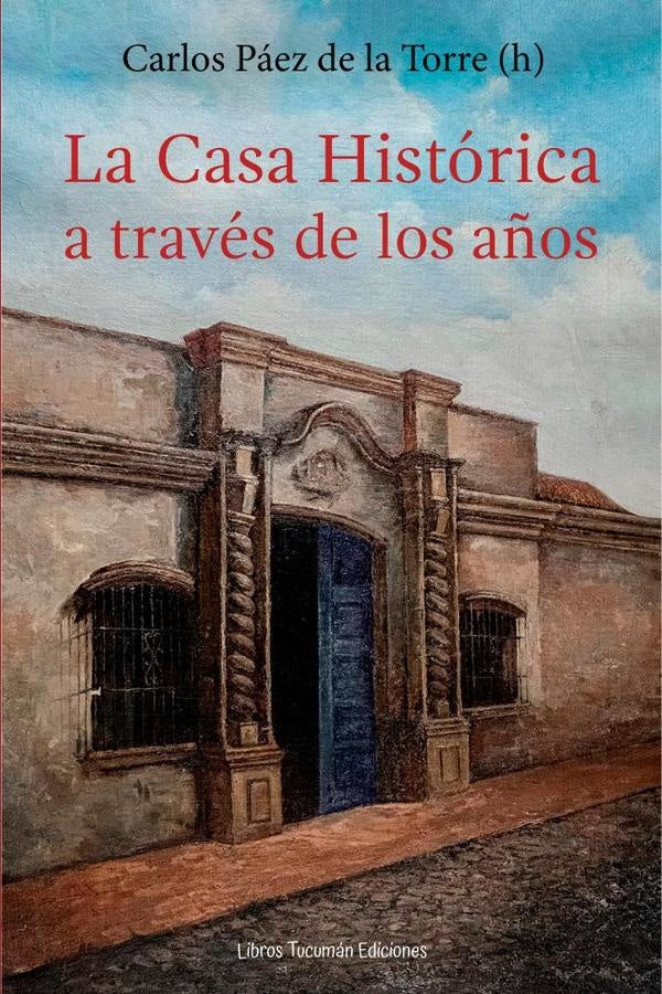 La casa historica a traves de los a?os | Carlos Paez de la Torre