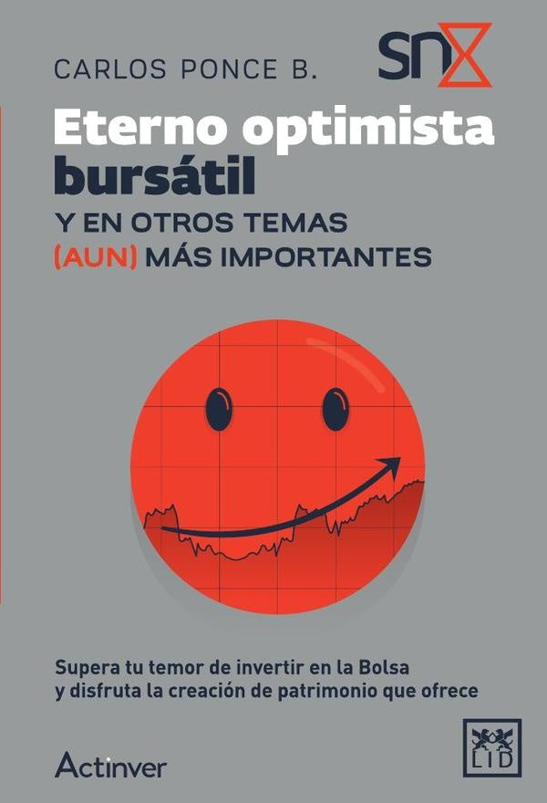 Eterno optimista bursatil. Y en otros temas (aun) mas importantes | Carlos Ponce Bustos