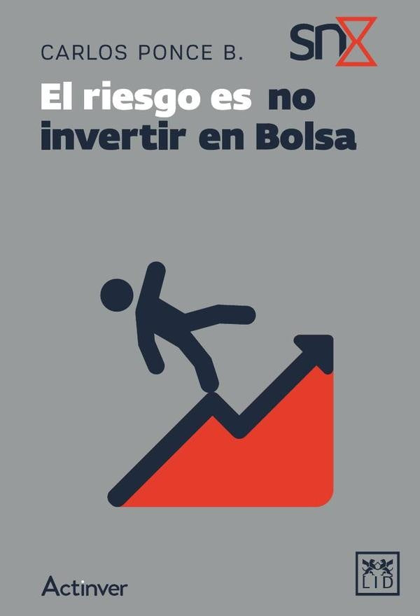 El riesgo es no invertir en Bolsa | Carlos Ponce Bustos
