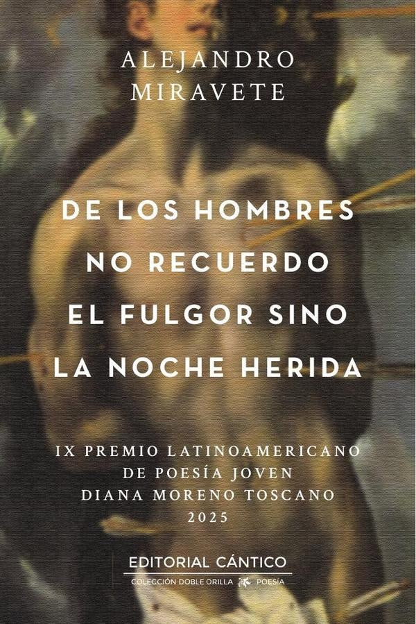 De los hombres no recuerdo el fulgor sino la noche herida | angel Alejandro Miravete de la Fe