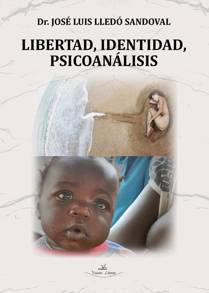 Libertad, Identidad, Psicoanalisis | Jose Luis Lledo Sandoval