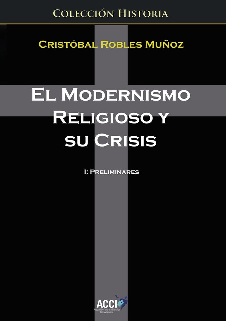 El modernismo religioso y su crisis | Cristobal Robles Mu?oz