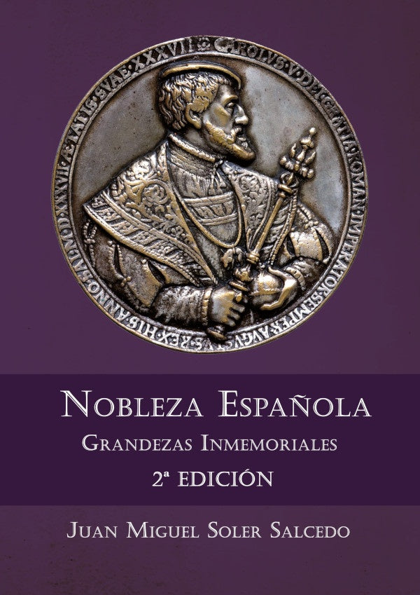Nobleza Espa?ola. Grandezas Inmemoriales 2? edicion | Juan Miguel Soler Salcedo