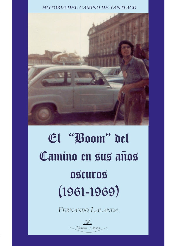El Boom del camino en sus a?os oscuros | Fernando Lalanda