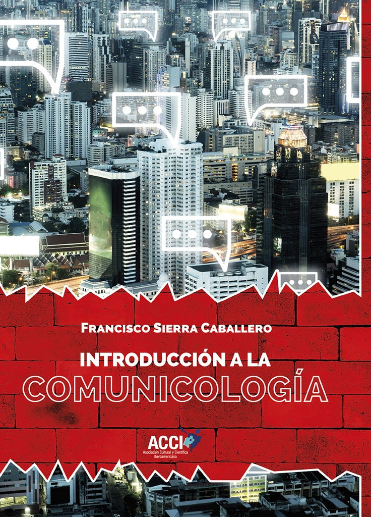 Introduccion a la comunicologia | FRANCISCO SIERRA CABALLERO