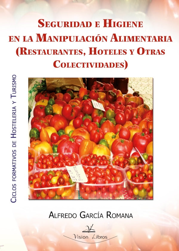 Seguridad e higiene en la manipulacion alimentaria | Alfredo Garcia Romana