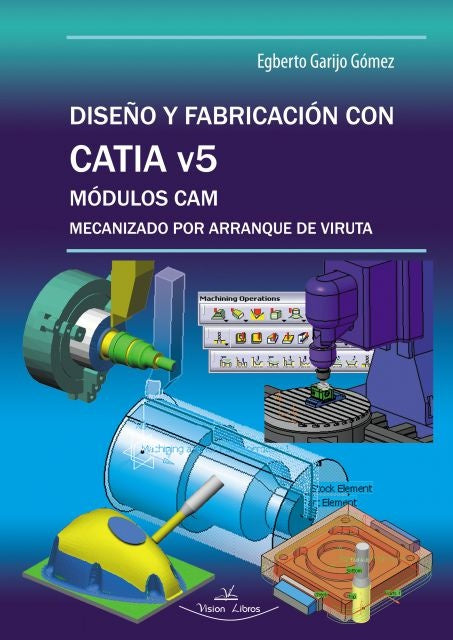 Dise?o y fabricacion con Catia v5 | Egberto Garijo Gomez