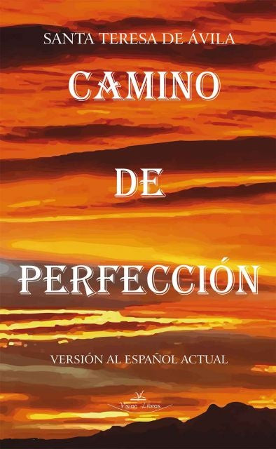 Camino de perfeccion | traduc. Elvira Maria Cortes Blasco
