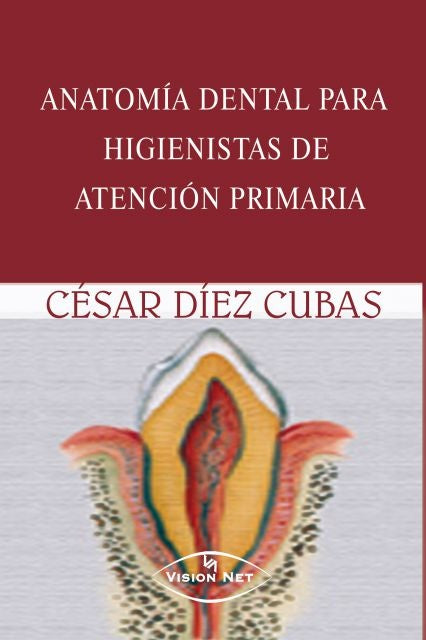 Anatomia dental para higienistas de atencion primaria | Cesar Diez Cubas