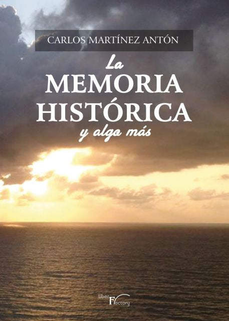 La Memoria Historica y algo mas | Carlos Martinez Anton