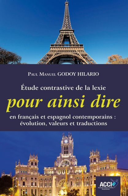etude contrastive de la lexie pour ainsi dire en fran?ais et espagnol contemporains: evolution, vale | Paul Manuel Godoy Hilario