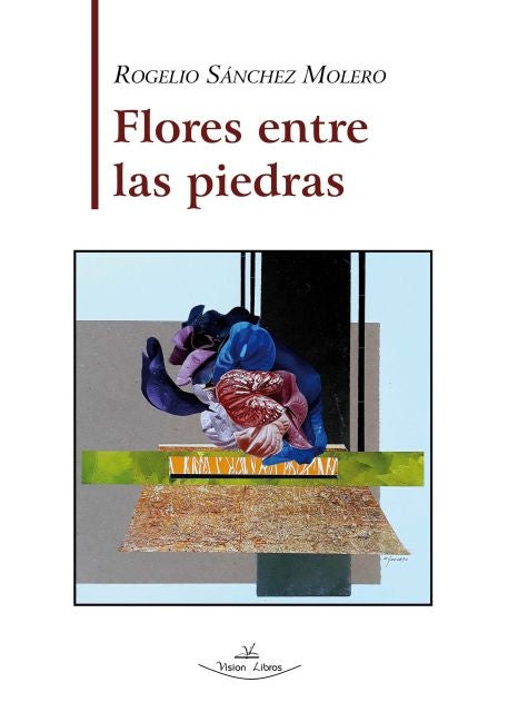 Flores entre las piedras | Rogelio Sanchez Molero