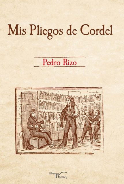 Mis Pliegos de Cordel | Pedro Rizo Castro