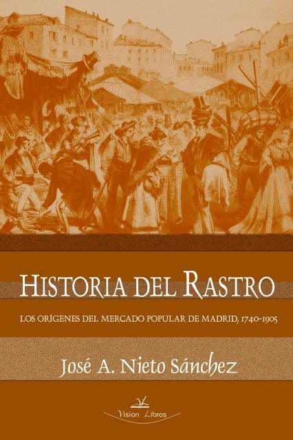 Historia del Rastro | Jose A. Nieto Sanchez