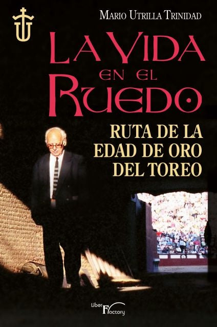 La vida en el ruedo | Mario Utrilla Trinidad