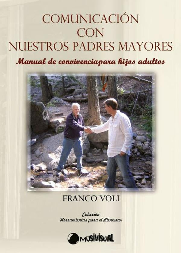 Comunicacion con nuestros padres mayores | Franco Voli