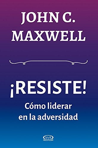 ¡Resiste! Cómo liderar en la enfermedad | John C. Maxwell