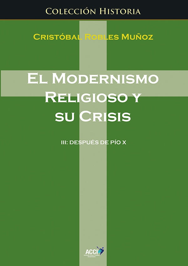 El modernismo religioso y su crisis III | Cristobal Robles Mu?oz