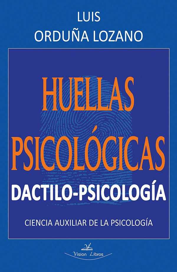 Huellas psicologicas. Dactilo-psicologia | Luis Ordu?a Lozano