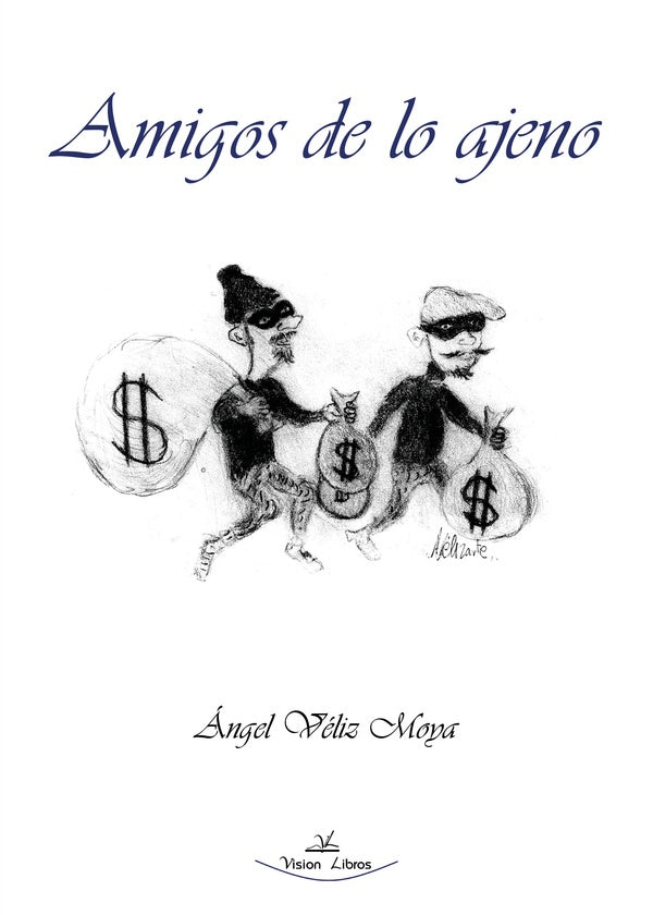 Amigos de lo ajeno | angel Veliz Moya