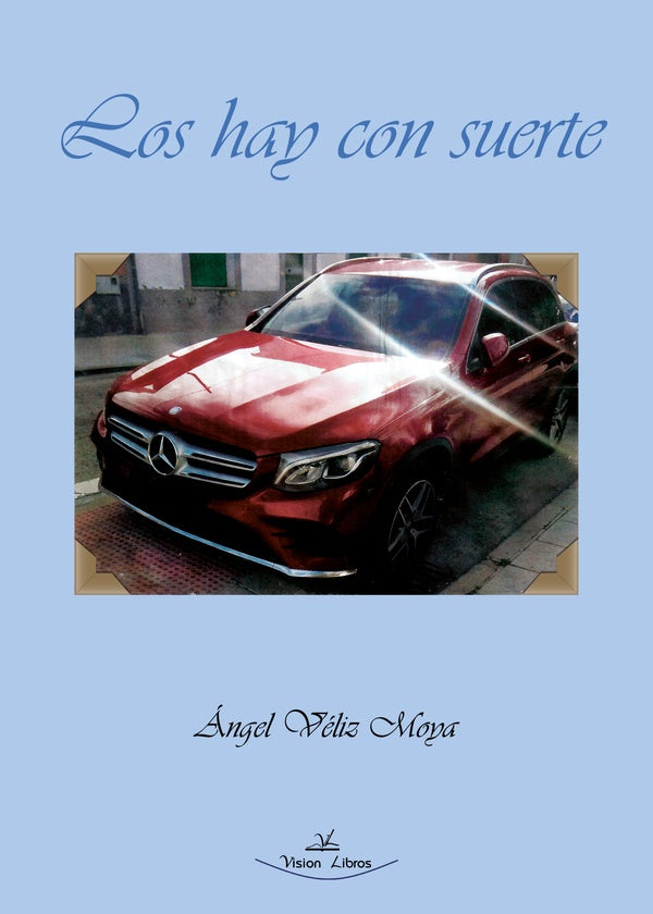 Los hay con suerte | angel Veliz Moya