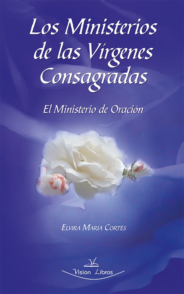 Los Ministerios de las Virgenes Consagradas | Elvira Maria Cortes Blasco