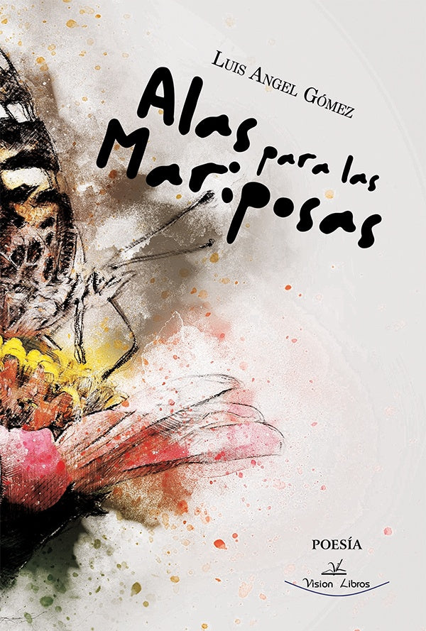 Alas para las mariposas | Luis Angel (Cirratus seud.) Gomez Velez