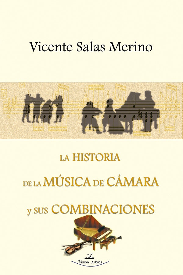 La historia de la musica de camara y sus combinaciones | Vicente Salas Merino