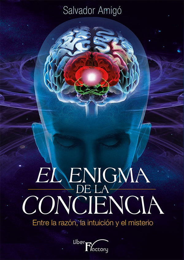 El enigma de la conciencia | Salvador Amigo