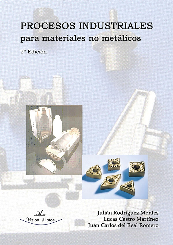 Procesos industriales para materiales no metalicos | Juan Carlos del Real Romero