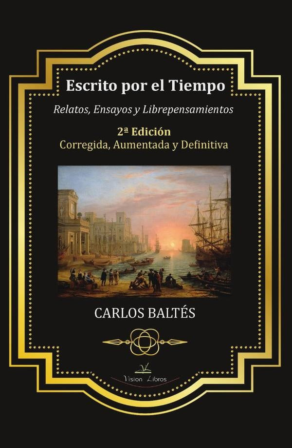 Escrito por el Tiempo 2? Edicion Corregida, Aumentada y Definitiva | Carlos Baltes