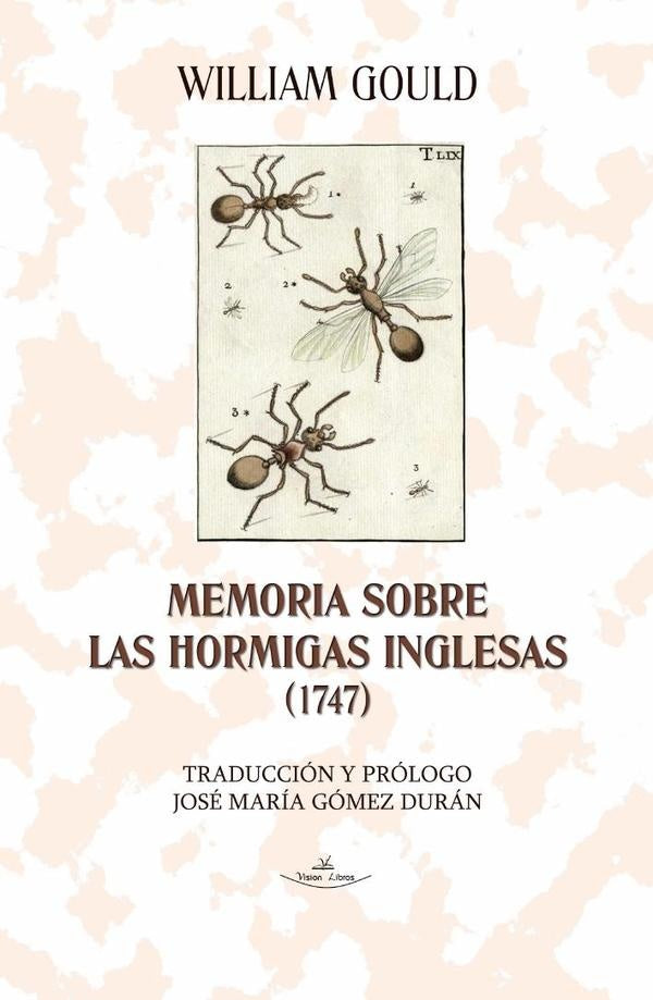 Memoria sobre las hormigas inglesas (1747) | Jose Maria Gomez Duran