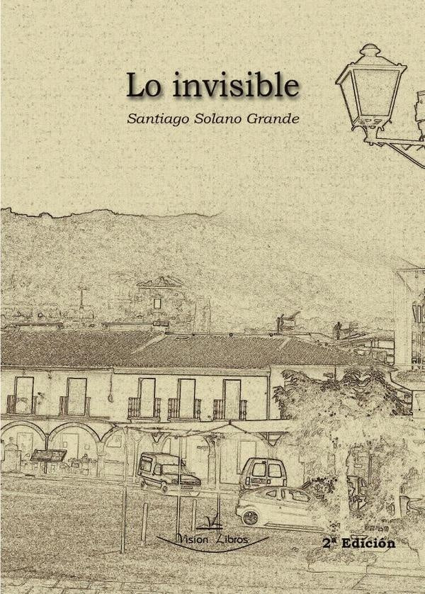 Lo invisible 2? Edicion | Santiago Solano Grande