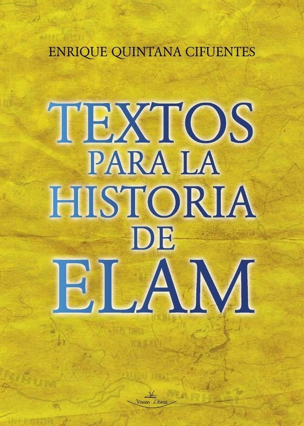 Textos para la historia de Elam | Enrique Quintana Cifuentes