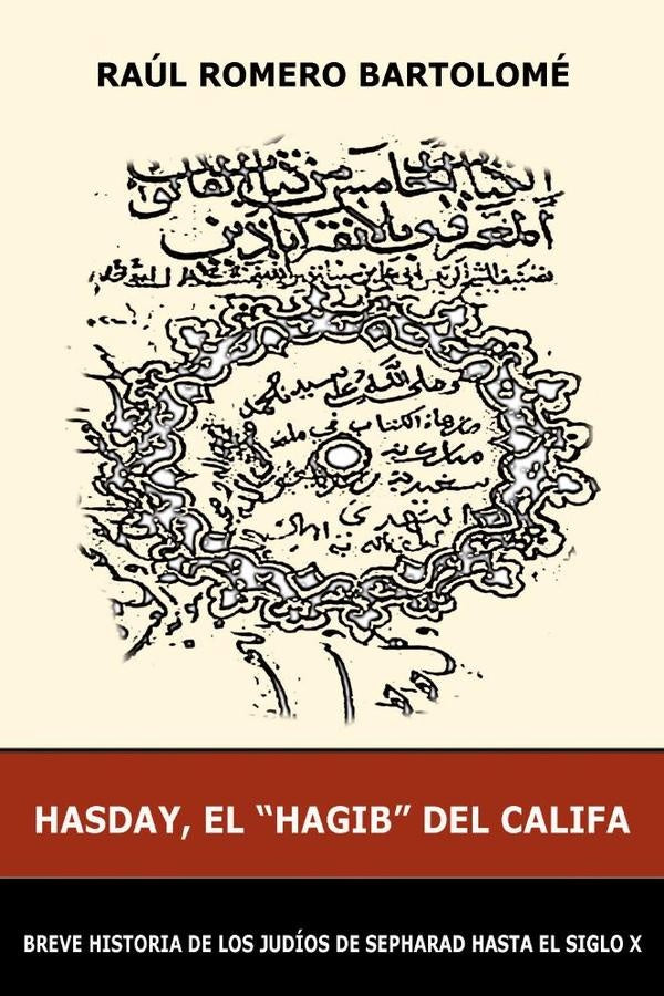 Hasday, el Hagib del Califa | Raul Romero Bartolome