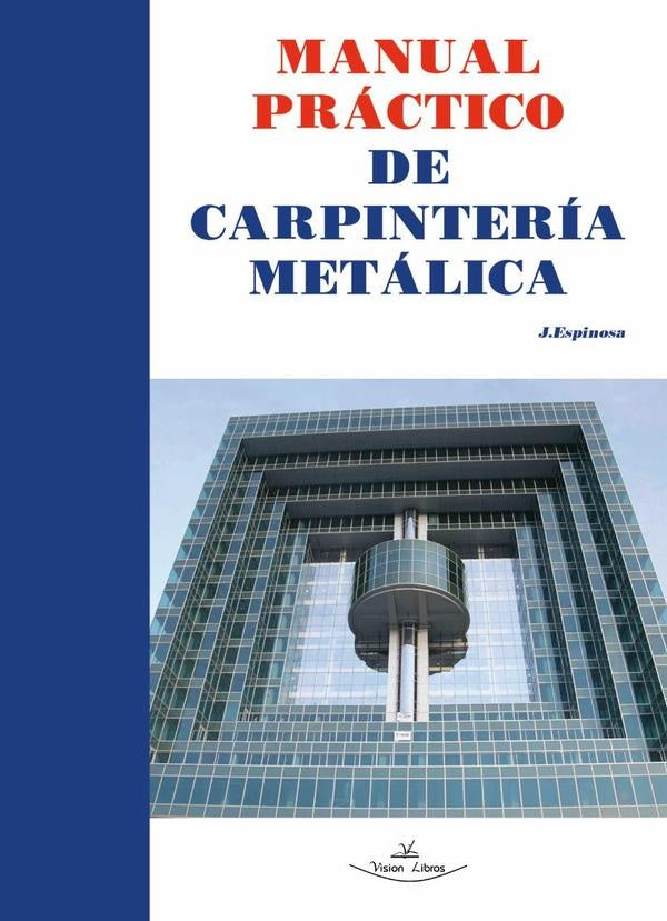 Manual practico de carpinteria metalica | Julian Espinosa