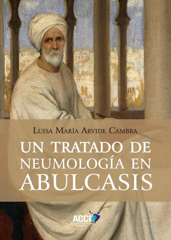 Un tratado de neumologia en Abulcasis | Luisa Maria Arvide Cambra
