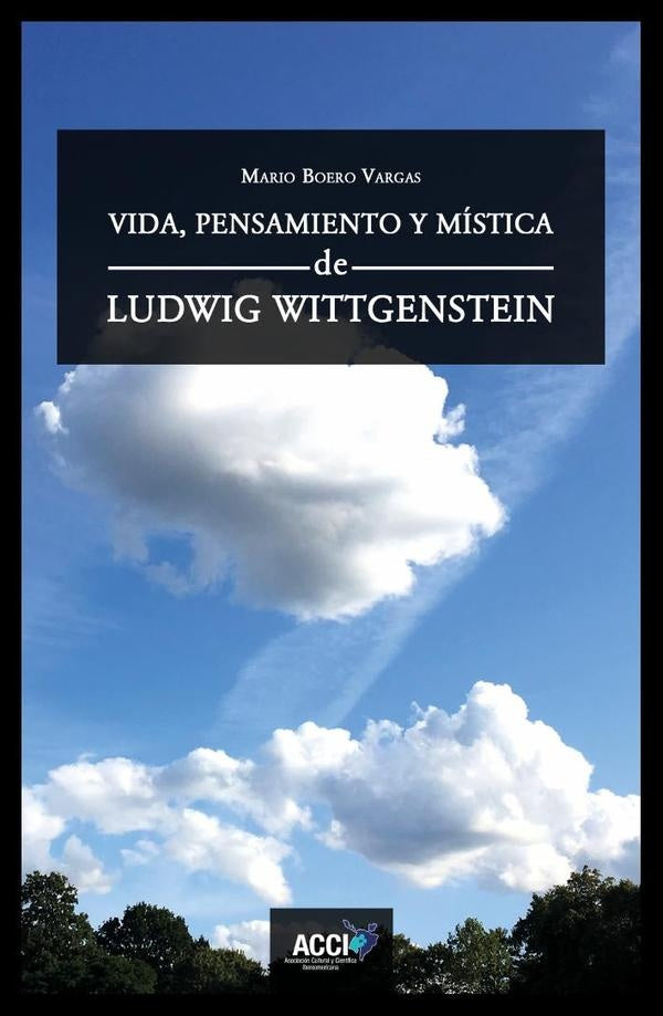 Vida, pensamiento y mistica de Ludwig Wittgenstein | Mario Boero Vargas