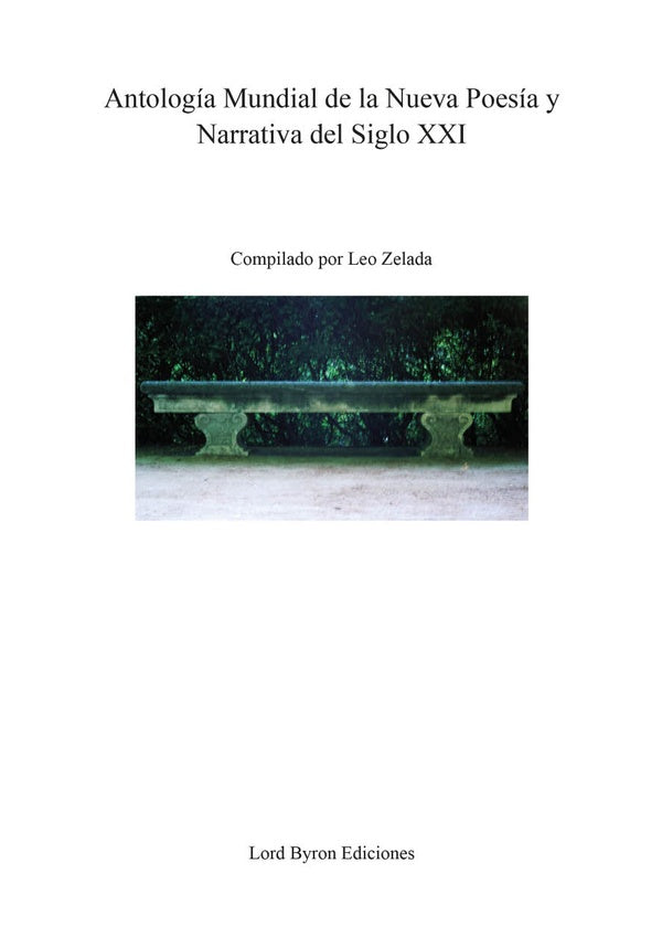 Antologia Mundial de la Nueva Poesia y Narrativa del Siglo XXI | Leo Zelada