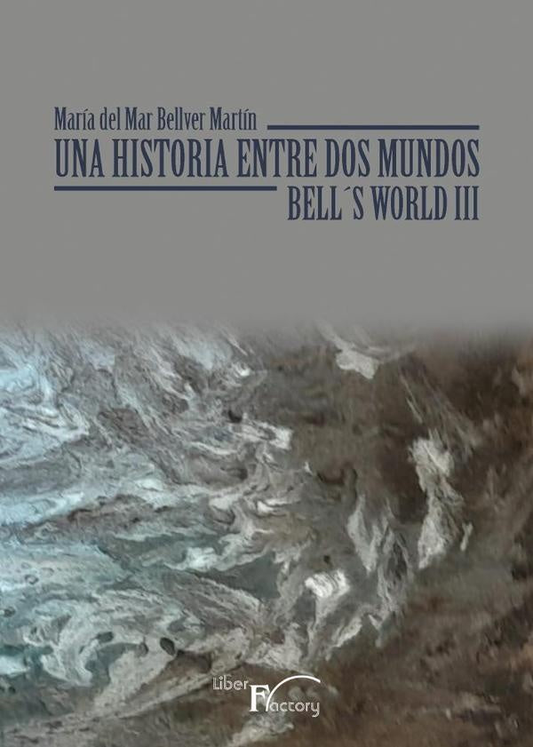 Una historia entre dos mundos | Maria Del Mar Bellver Martin