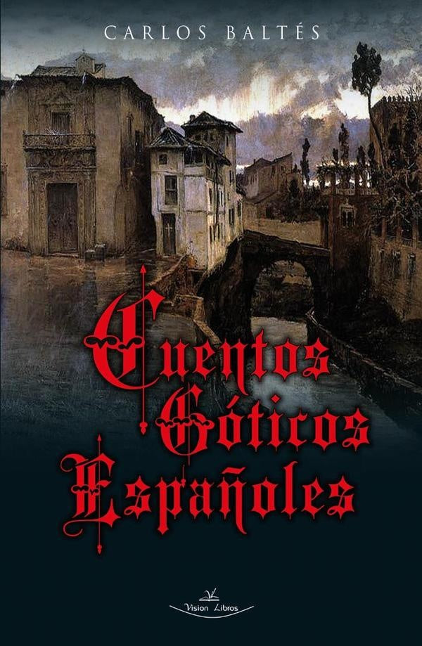 Cuentos goticos espa?oles | Carlos Baltes