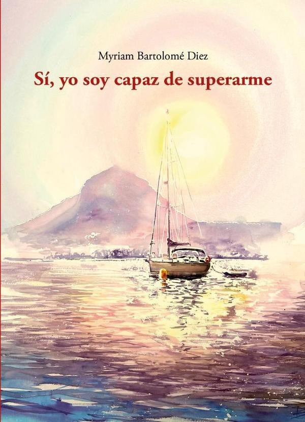 Si, yo soy capaz de superarme | Myriam Bartolome Diez