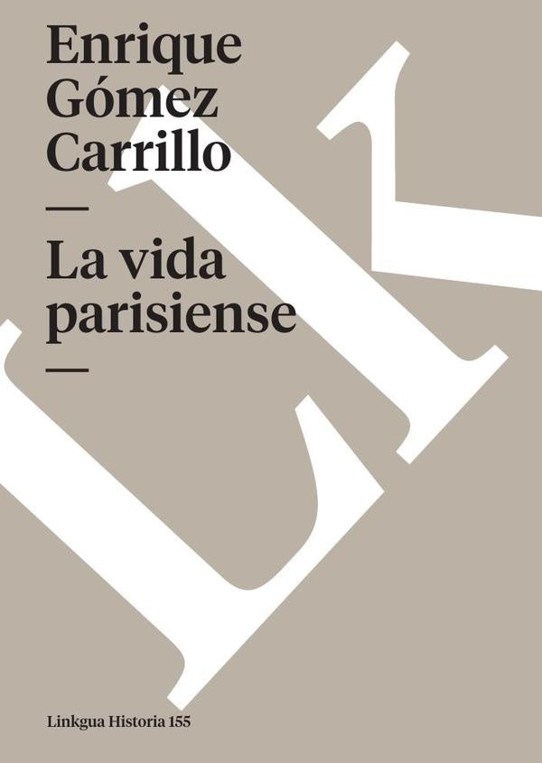 La vida parisiense | Gomez Carrillo