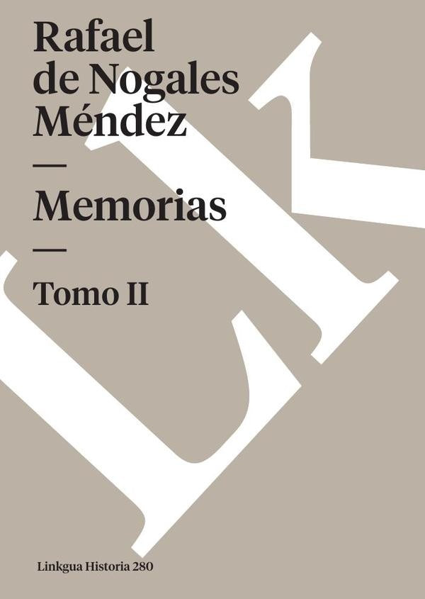 Memorias | Rafael de Nogales Mendez